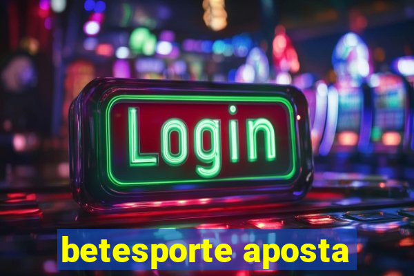 betesporte aposta